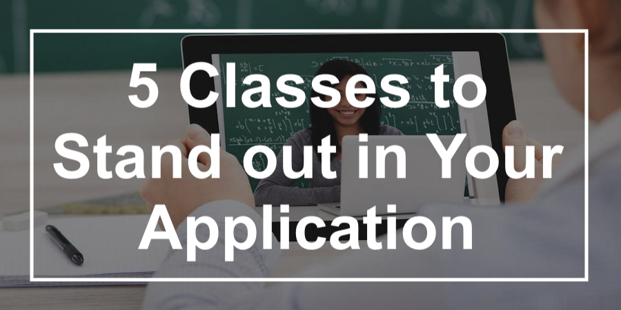 5 classes to stand out in your high school application