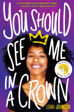 You Should See Me in a Crown by Leah Johnson